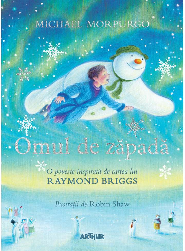 Omul de zăpadă: O poveste inspirată de cartea lui Raymond Briggs - Robin Shaw și Michael Morpurgo