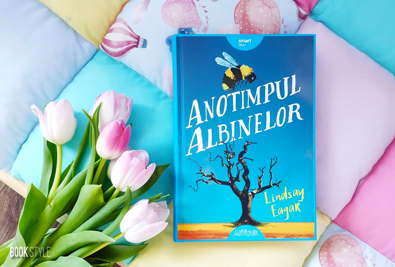 Anotimpul albinelor, de Lindsay Eagar - Editura Arthur