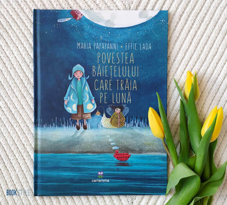 Povestea băiețelului care trăia pe lună, de Maria Papayanni și Effie Lada | Editura Cartemma