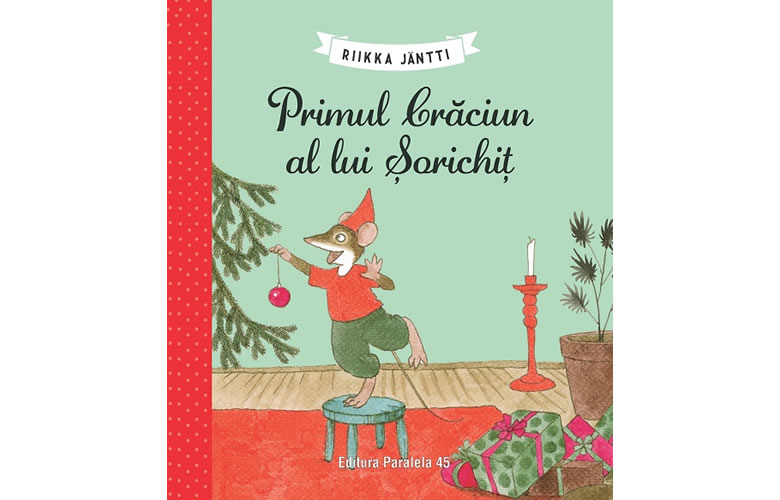 Primul Crăciun al lui Șorichiț, de Jantti Riikka - Ed. Paralela 45