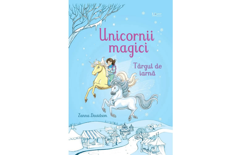 Unicornii magici. Târgul de iarnă, de Zanna Davidson și Nuno Alexandre Vieira - Editura Univers Enciclopedic Junior