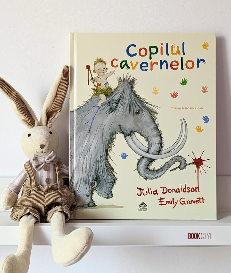 Copilul cavernelor, de Julia Donaldson și Emily Gravett. Traducerea de Florin Bican - Editura Cartea Copiilor