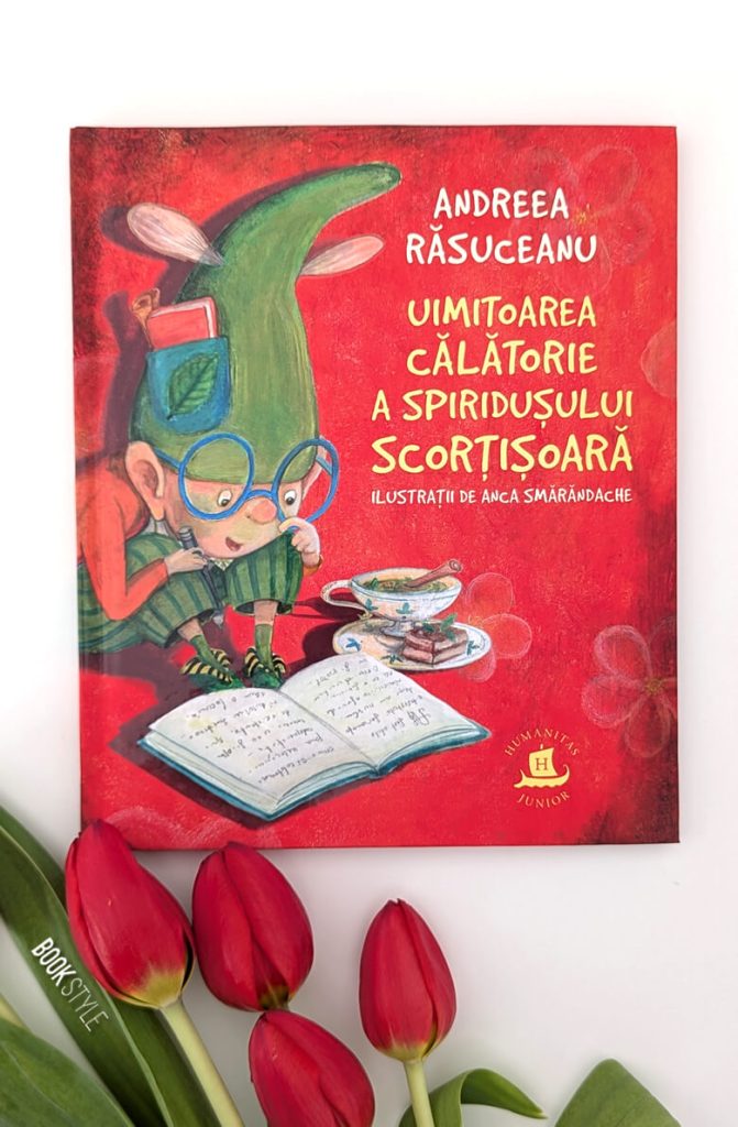 Uimitoarea călătorie a spiridușului Scorțișoară, de Andreea Răsuceanu și ilustrații de Anca Smărăndache - Editura Humanitas Junior