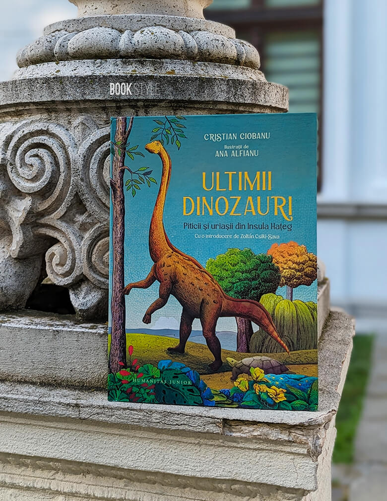 Ultimii dinozauri - Piticii și uriașii din Insula Hațeg, de Cristian Ciobanu și ilustrații de Ana Alfianu | Editura Humanitas Junior